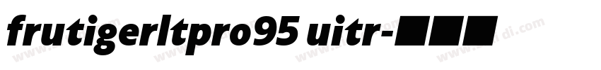 frutigerltpro95 uitr字体转换
